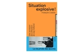 Situation explosive ! : une aventure des Directives de Guy Debord - François Coadou