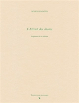 L'attrait des choses : fragments de vie oblique - Roger Lewinter