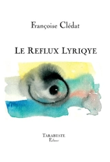 Le reflux lyrique - Françoise Clédat