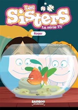 Les sisters : la série TV. Vol. 79. Roger - Florane Poinot