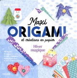 Hiver magique : maxi origami et créations en papier : 100 feuilles de papier à motifs, stickers, étiquettes, décos à détacher et plein d'idées créatives ! - Mayumi Jezewski
