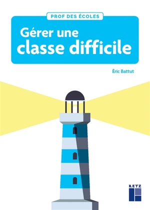 Gérer une classe difficile - Eric Battut