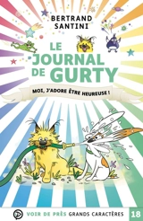 Le journal de Gurty. Moi, j'adore être heureuse ! - Bertrand Santini