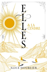 Elles & la cendre - Alice Doublier