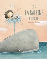 Et si la baleine me croque ? - Susanna Isern