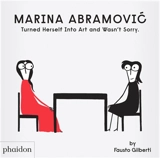 Marina Abramovic turned herself into art and wasn't sorry - Fausto Gilberti