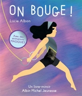 On bouge ! : avec des animations magiques : un livre-miroir - Lucie Albon