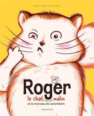 Roger le chat (pas trop) malin et le morceau de camembert - Valentin Mathé