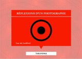 Réflexions d’un photographe - Luc de Lorfével