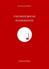 Une note rouge évanescente - Luc de Lorfével