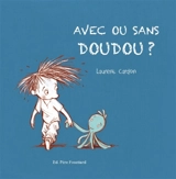Avec ou sans doudou ? - Laurent Cardon
