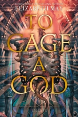 To cage a god - Elizabeth May