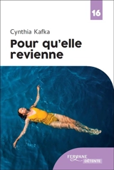 Pour qu'elle revienne - Cynthia Kafka