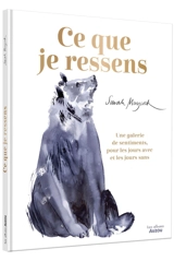 Ce que je ressens : une galerie de sentiments, pour les jours avec et les jours sans - Sarah Maycock