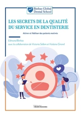 Les secrets de la qualité du service en dentisterie : attirer et fidéliser des patients motivés - Edmond Binhas