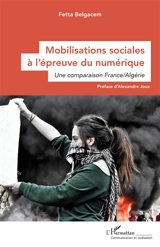 Mobilisations sociales à l'épreuve du numérique : une comparaison France-Algérie - Fetta Belgacem