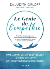 Le génie de l'empathie : toutes les clés d'autoguérison pour canaliser le mental envahissant et mieux interagir avec les autres tout en posant des limites - Judith Orloff