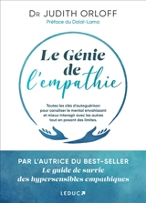 Le génie de l'empathie : toutes les clés d'autoguérison pour canaliser le mental envahissant et mieux interagir avec les autres tout en posant des limites - Judith Orloff