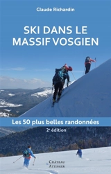 Ski dans le massif vosgien : les 50 plus belles randonnées - Claude Richardin