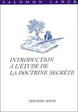 Introduction à l'étude de La doctrine secrète - Salomon Lancri