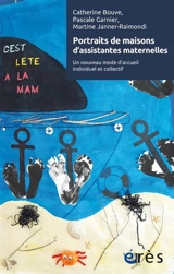 Portraits de maisons d'assistantes maternelles : un nouveau mode d'accueil individuel et collectif - Catherine Bouve