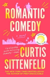 Romantic Comedy : Reese's Book Club - Curtis Sittenfeld