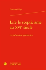 Lire le scepticisme au XVIe siècle : le phénomène pyrrhonien - Emmanuel Naya