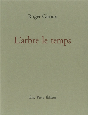 L'arbre le temps - Roger Giroux