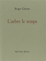 L'arbre le temps - Roger Giroux