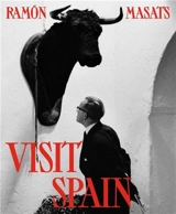 Ramon Masats Visit Spain : Third Edition - Ramón Masats