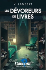 Les dévoreurs de livres - Lambert, K.