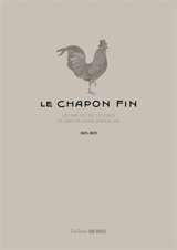 Le Chapon fin : l'histoire du grand restaurant bordelais : 1825-2025