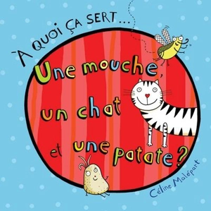 Une mouche, un chat et une patate ? - Céline Malépart