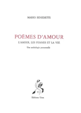 Poèmes d'amour : l'amour, les femmes et la vie : une anthologie personnelle - Mario Benedetti