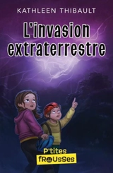 L'invasion extraterrestre : Niveau de lecture 1 - Kathleen Thibault
