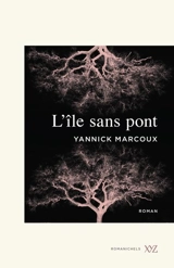 L'île sans pont - Marcoux, Yannick