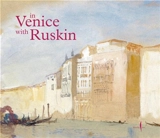 In Venice with Ruskin - Emma Sdegno