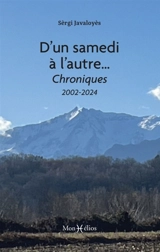 D'un samedi à l'autre... : chroniques 2002-2024 - Sèrgi Javaloyès
