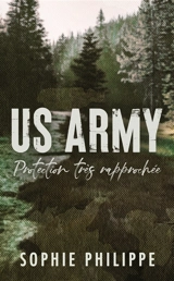 US Army. Vol. 1. Protection très rapprochée - Sophie Philippe