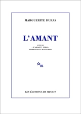 L'amant. L'amant, 1984 : entretiens et manuscrits - Marguerite Duras