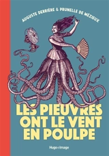 Les pieuvres ont le vent en poulpe - Auguste Derrière