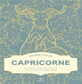 Les couleurs du zodiaque. Capricorne : découvrez votre ciel intérieur et incarnez votre signe astral - Didier Colin