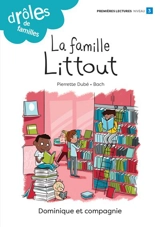 La famille Littout : Niveau de lecture 3 - Pierrette Dubé