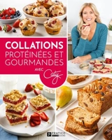 Collations protéinées et gourmandes - Bérubé, Caty