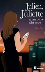 Julien, Juliette et une petite robe noire... - Pratte, Martine