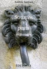Sources et puits en Touraine - Andrée Audoux