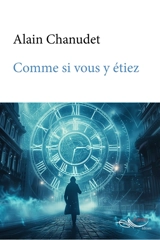 Comme si vous y étiez - Alain Chanudet
