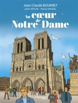 Au coeur de Notre-Dame - Jean-Claude Bourret