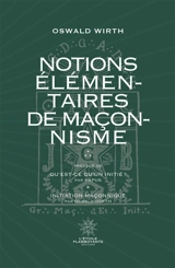 Notions élémentaires de maçonnisme - Oswald Wirth