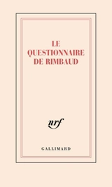 Le questionnaire de Rimbaud : carnet - Arthur Rimbaud